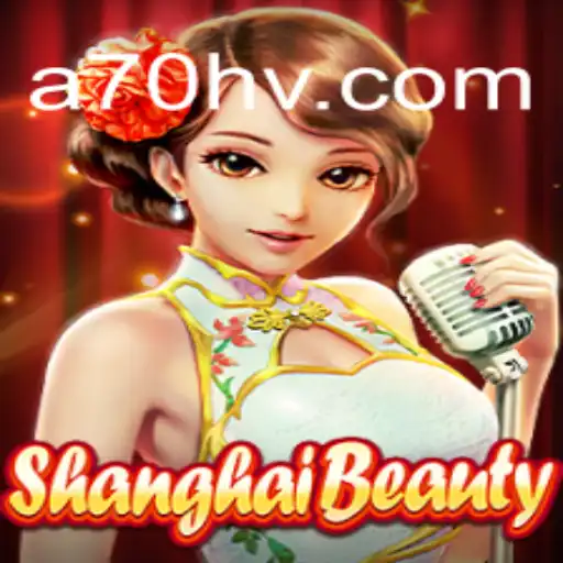 Explorando o Fascinante Mundo de ShanghaiBeauty: Um Mergulho no Jogo Inovador com A70H